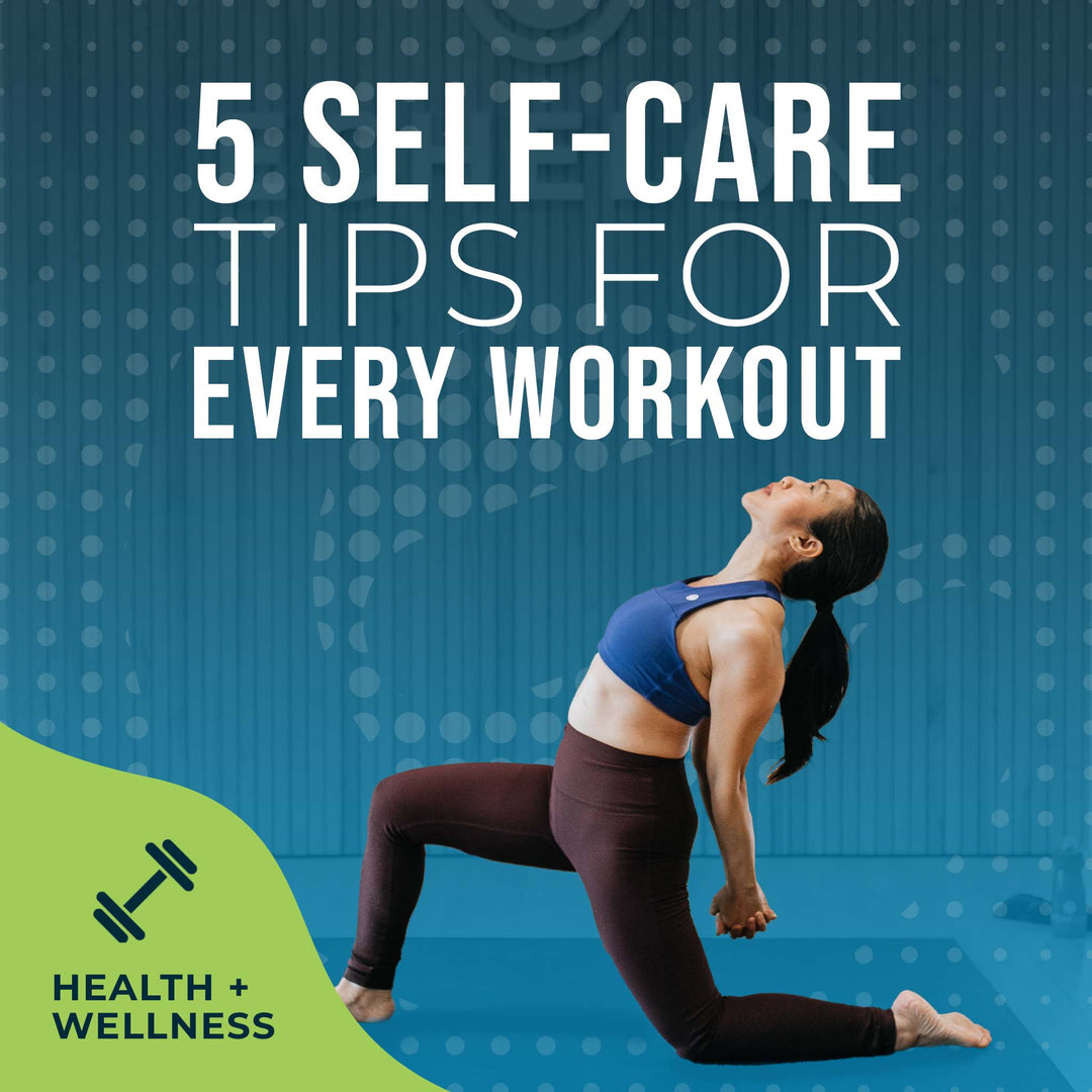 5 Ways to Add Self-Care into Your Workout Routine