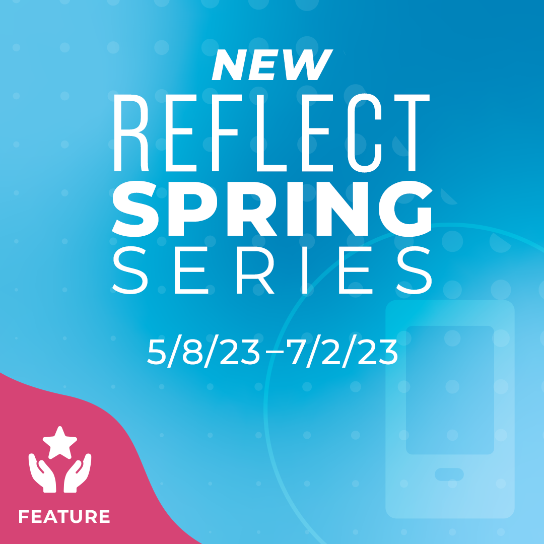 Reflect Spring Schedule