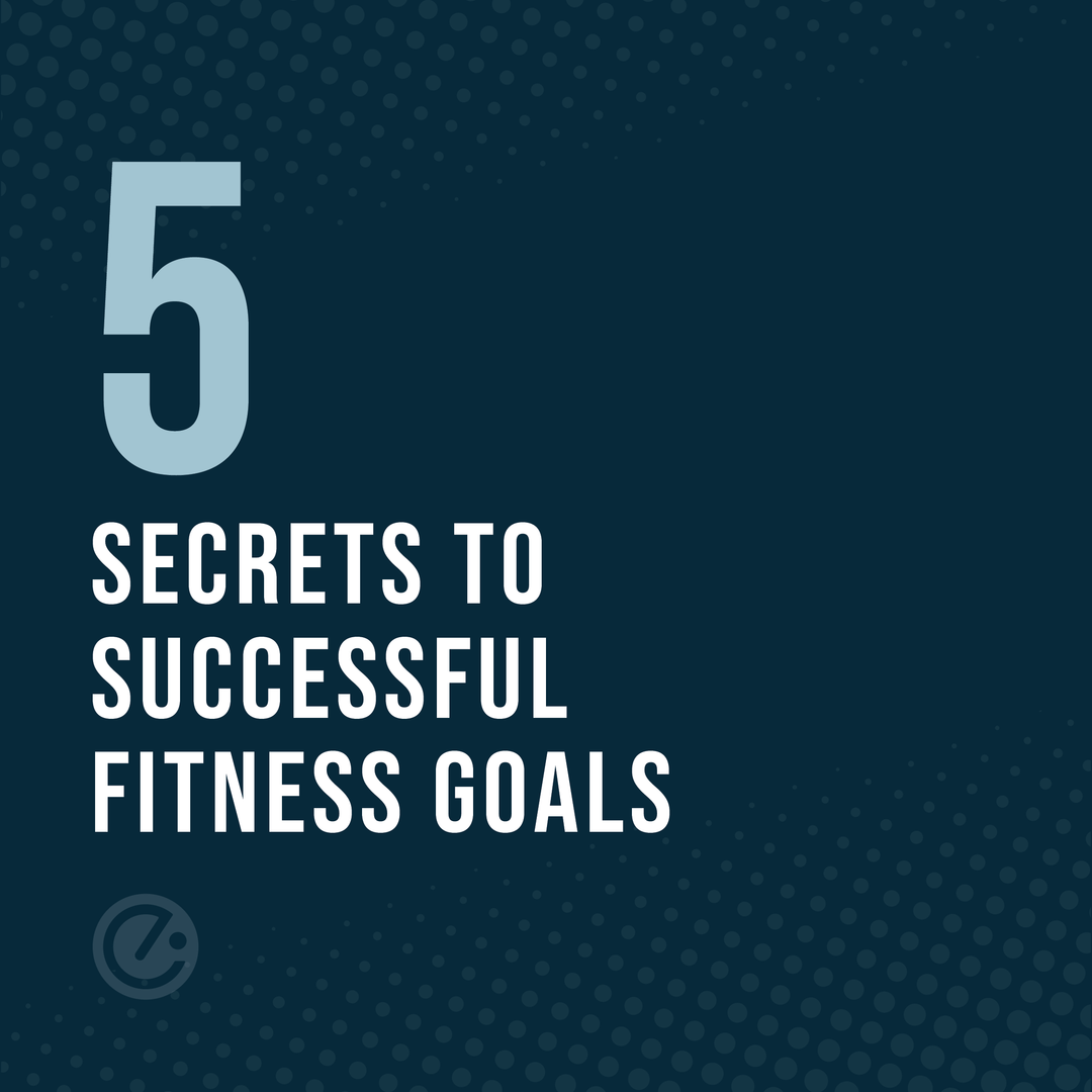 Five Secrets to Successful Fitness Goals