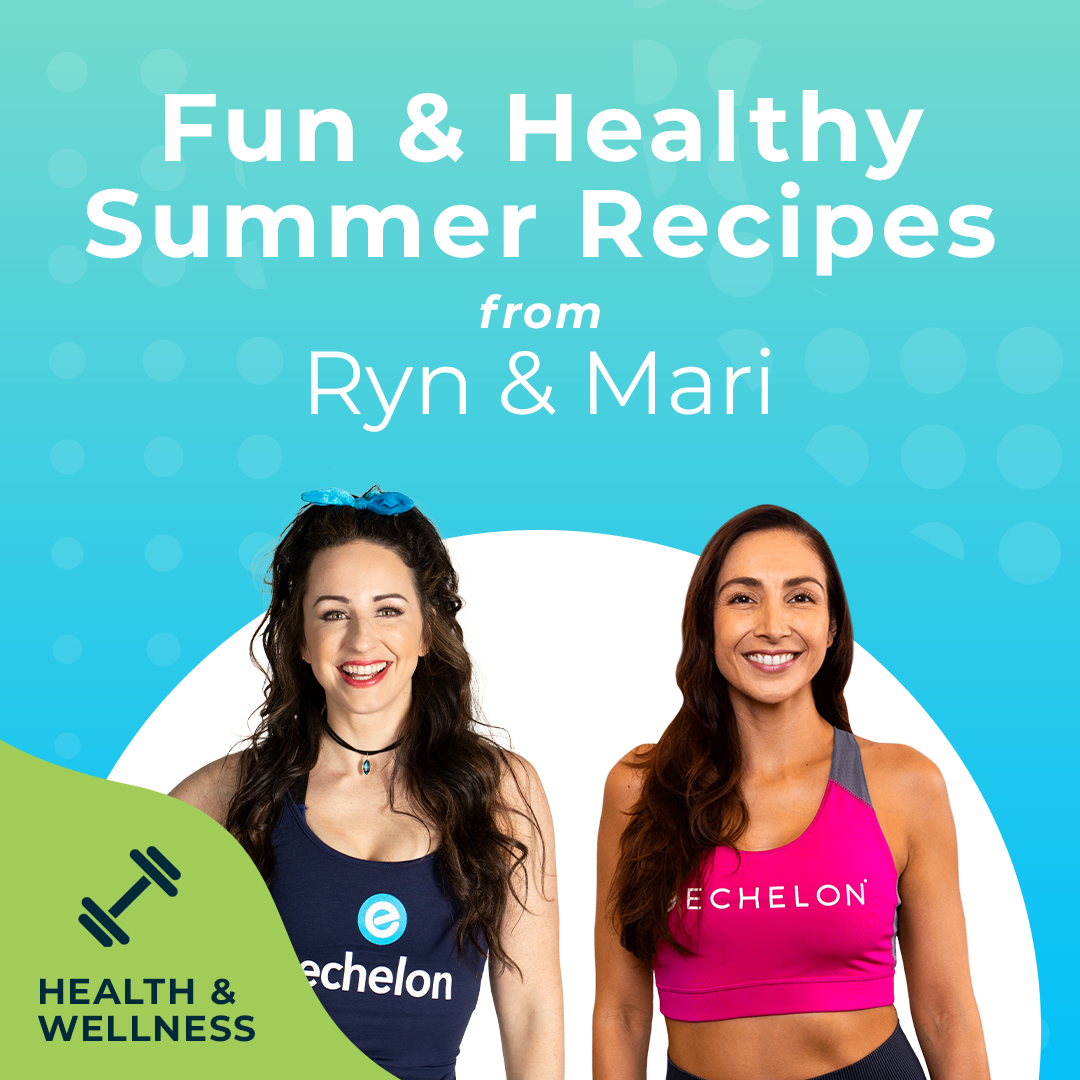 Fun and Healthy Summer Recipes from Echelon Instructors Ryn and Mari
