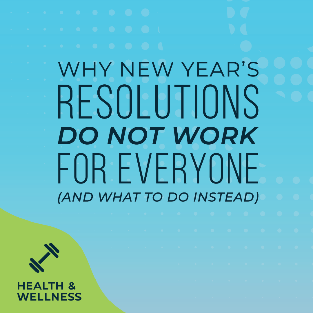 Why New Year's Resolutions Do Not Work For Everyone And What To Do Instead