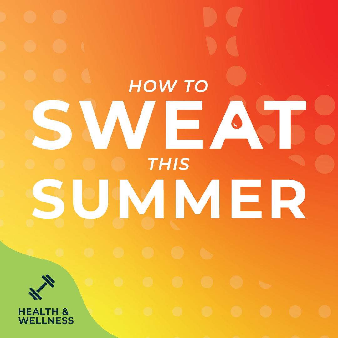 How to Sweat this Summer!
