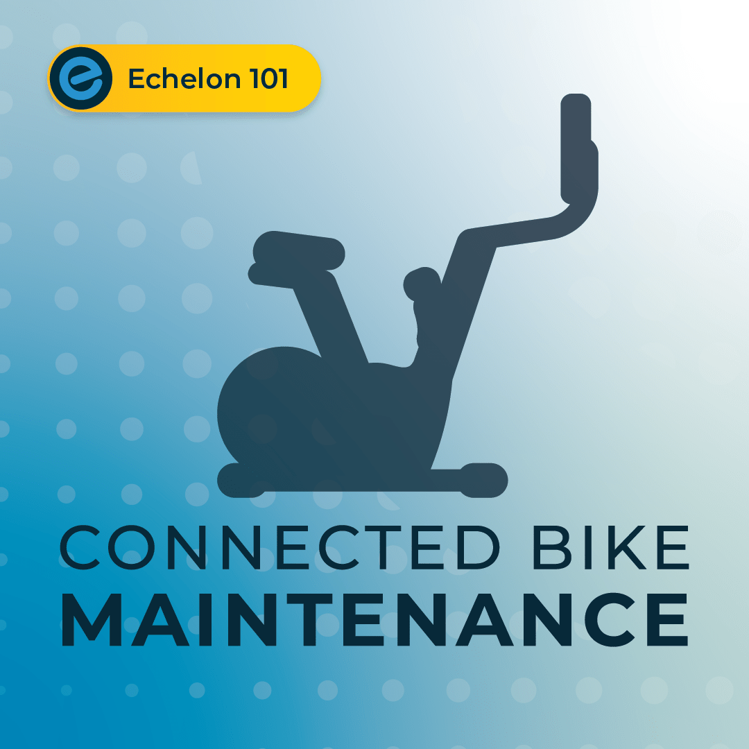 Connected Bike Maintenance Guide - Echelon Fit US