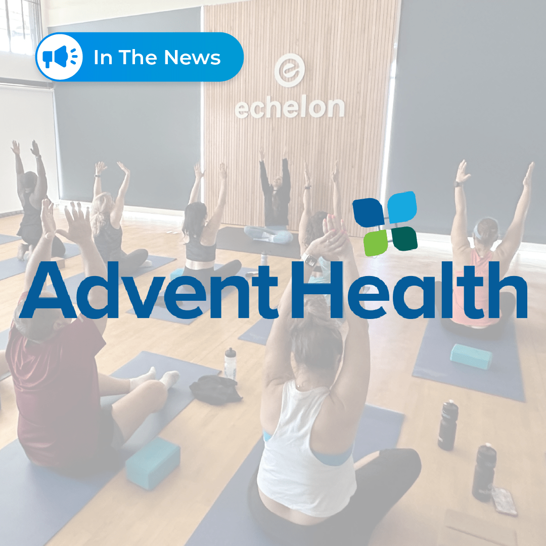 Echelon Partners with AdventHealth - Echelon Fit US