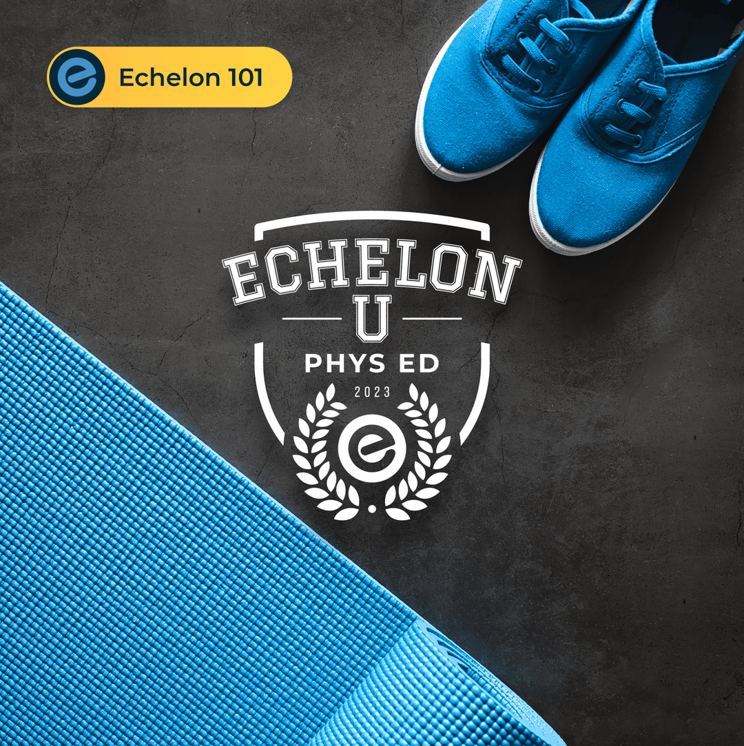 Echelon U: Physical Education - Echelon Fit US
