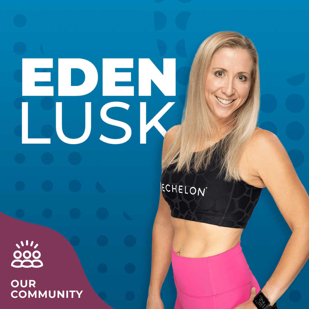 Get to Know... Eden Lusk - Echelon Fit US