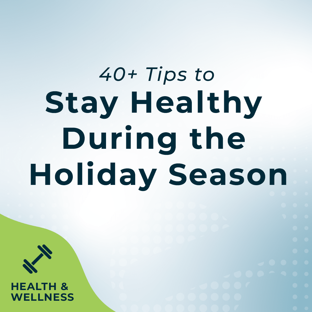 How to Stay Healthy During The Holiday Season - Echelon Fit US