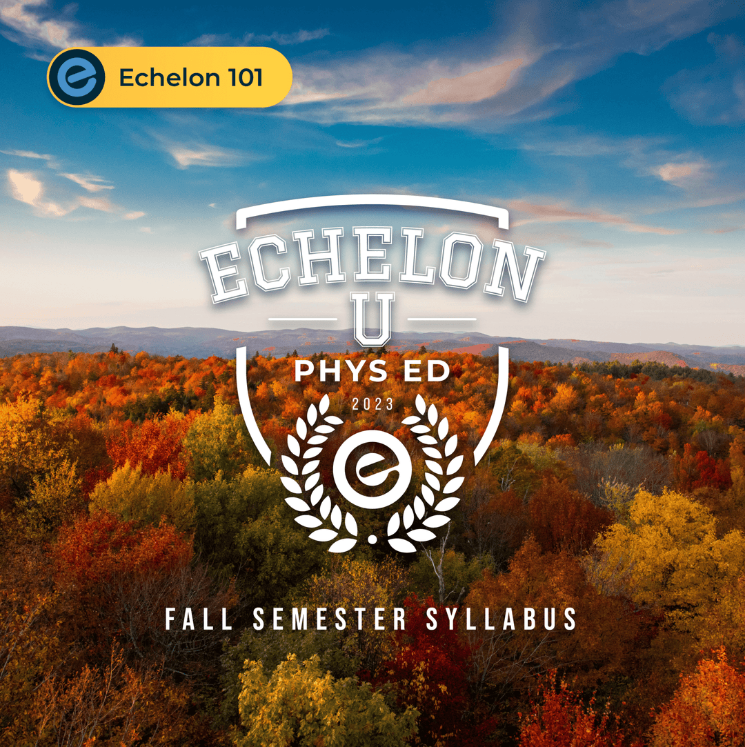 PHYS ED Fall 2023 Semester Syllabus - Echelon Fit US
