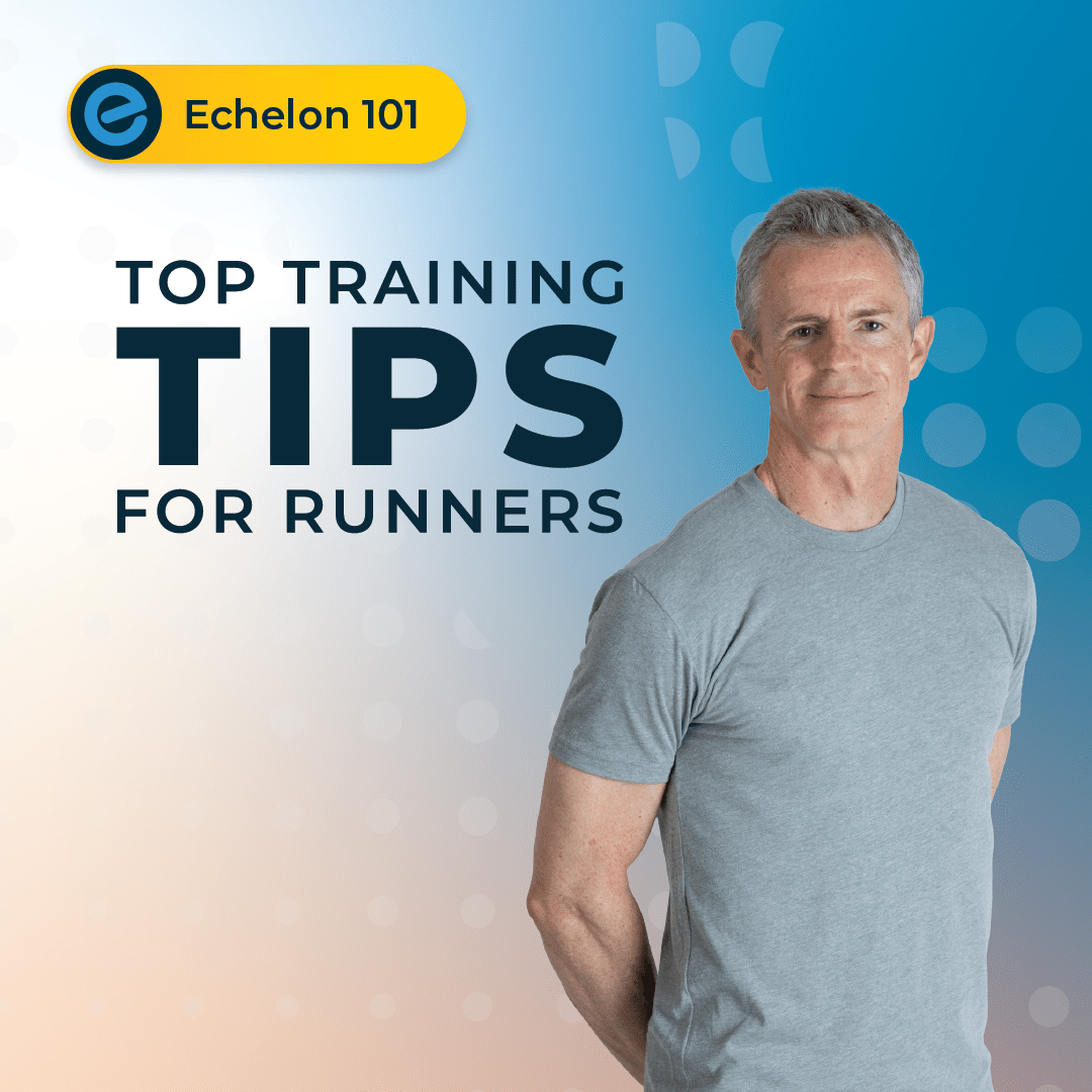 Top Training Tips for Runners - Echelon Fit US
