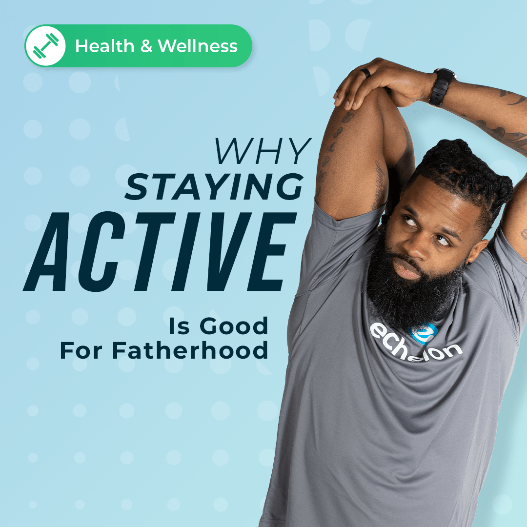 Why Staying Active Is Good For Fatherhood by Michael - Echelon Fit US